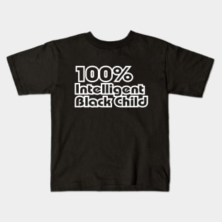 100% Intelligent Black Child Kids T-Shirt